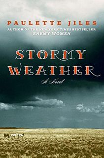 Read [KINDLE PDF EBOOK EPUB] Stormy Weather: A Novel by  Paulette Jiles ✔️