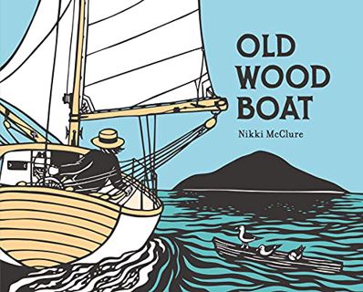 [GET] [EPUB KINDLE PDF EBOOK] Old Wood Boat by  Nikki McClure &  Nikki McClure 🎯