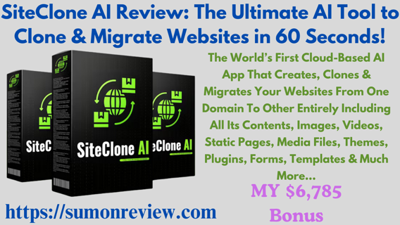 SiteClone AI Review: The Ultimate AI Tool to Clone & Migrate Websites in 60 Seconds!