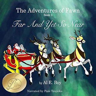 ACCESS EBOOK EPUB KINDLE PDF Far and Yet So Near: The Adventures of Fawn, Book 3 by  Al E. Boy,Pam T
