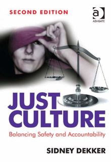 READ EPUB KINDLE PDF EBOOK Just Culture: Balancing Safety and Accountability by  Sidney Dekker 📝