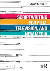[VIEW] EBOOK EPUB KINDLE PDF Scriptwriting for Film, Television and New Media by Alan Hueth 📫