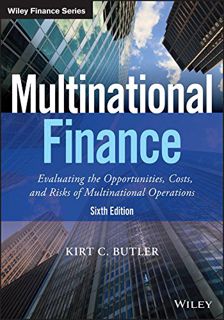[Read] [EBOOK EPUB KINDLE PDF] Multinational Finance: Evaluating the Opportunities, Costs, and Risks