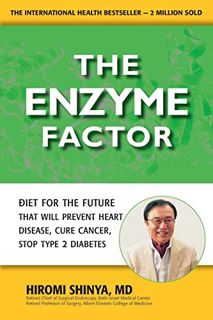 [VIEW] [EPUB KINDLE PDF EBOOK] The Enzyme Factor by  Hiromi Shinya MD 📚