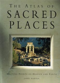 View EBOOK EPUB KINDLE PDF The Atlas of Sacred Places by  James Harpur 📪