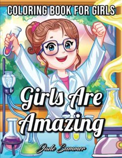 [GET] [PDF EBOOK EPUB KINDLE] Girls Are Amazing: An Inspirational Coloring Book for Girls to Motivat
