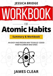 Get KINDLE PDF EBOOK EPUB WORKBOOK For Atomic Habits: An Easy & Proven Way to Build Good Habits & Br