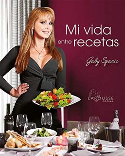 VIEW KINDLE PDF EBOOK EPUB Mi vida entre recetas (Spanish Edition) by  Gaby Spanic 💝