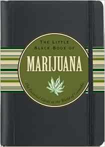 [Read] EBOOK EPUB KINDLE PDF The Little Black Book of Marijuana: The Essential Guide to the World of