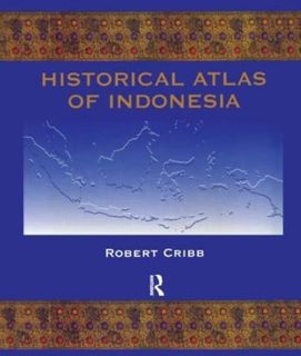 Get EPUB KINDLE PDF EBOOK Historical Atlas of Indonesia by  Robert Cribb 📌
