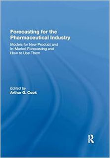 [ACCESS] [KINDLE PDF EBOOK EPUB] Forecasting for the Pharmaceutical Industry: Models for New Product