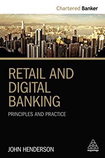 View [EPUB KINDLE PDF EBOOK] Retail and Digital Banking: Principles and Practice (Chartered Banker S