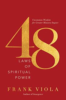[ACCESS] [EPUB KINDLE PDF EBOOK] 48 Laws of Spiritual Power: Uncommon Wisdom for Greater Ministry Im