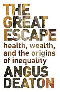 READ KINDLE PDF EBOOK EPUB The Great Escape: Health, Wealth, and the Origins of Inequality by  Angus