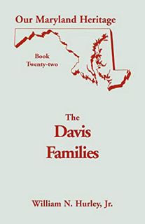 [VIEW] [EPUB KINDLE PDF EBOOK] Our Maryland Heritage, Book 22: The Davis Families by  Jr William Nea