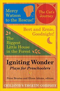 [Access] [EPUB KINDLE PDF EBOOK] Igniting Wonder: Plays for Preschoolers by  Children’s Theatre Chil