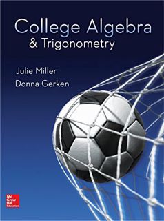 GET [PDF EBOOK EPUB KINDLE] College Algebra & Trigonometry by  Julie Miller 📒