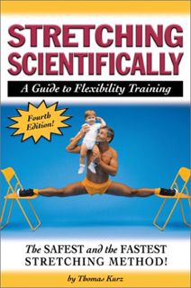 READ [PDF EBOOK EPUB KINDLE] Stretching Scientifically: A Guide to Flexibility Training by  Thomas K