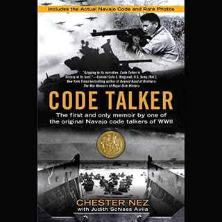 Read [EBOOK EPUB KINDLE PDF] Code Talker: The First and Only Memoir by One of the Original Navajo Co