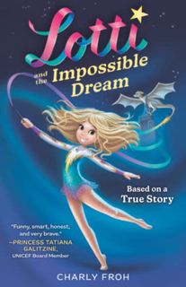 [GET] [EBOOK EPUB KINDLE PDF] Lotti and the Impossible Dream by  Charly Froh 🗸