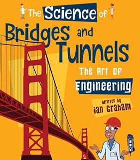 Access PDF EBOOK EPUB KINDLE The Science of Bridges & Tunnels: The Art of Engineering by  Ian Graham