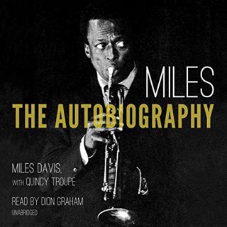 [READ] KINDLE PDF EBOOK EPUB Miles: The Autobiography by  Miles Davis,Dion Graham,Inc. Blackstone Au