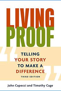 [VIEW] [EPUB KINDLE PDF EBOOK] Living Proof: Telling Your Story to Make a Difference by  John Capecc