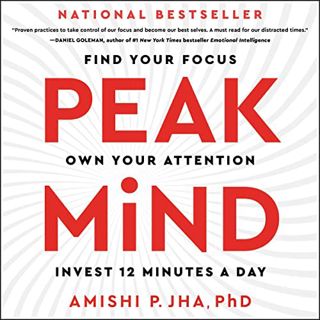 [VIEW] KINDLE PDF EBOOK EPUB Peak Mind: Find Your Focus, Own Your Attention, Invest 12 Minutes a Day