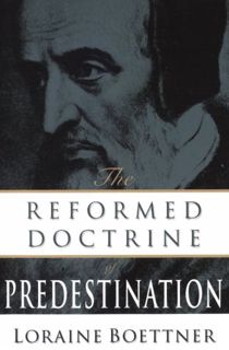 [Access] [EPUB KINDLE PDF EBOOK] The Reformed Doctrine of Predestination by  Loraine Boettner 📘