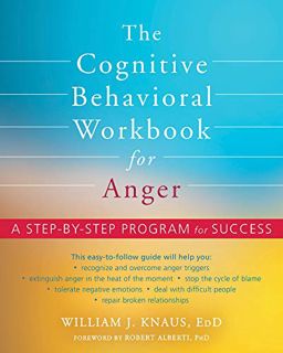 [View] [PDF EBOOK EPUB KINDLE] The Cognitive Behavioral Workbook for Anger: A Step-by-Step Program f