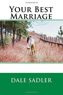 ACCESS PDF EBOOK EPUB KINDLE Your Best Marriage by  Dale Sadler 📔