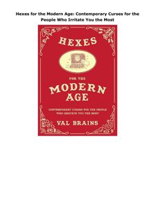 Download Hexes for the Modern Age: Contemporary Curses for the People Who Irritate You the Most