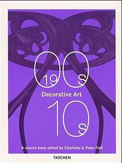 [Read] [PDF EBOOK EPUB KINDLE] Decorative Art, 1900s and 1910s by  Charlotte Fiell &  Peter Fiell ✔️