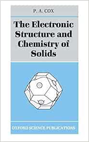 [Get] EBOOK EPUB KINDLE PDF The Electronic Structure and Chemistry of Solids (Oxford Science Publica
