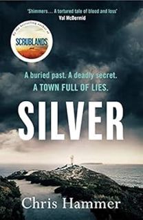 [Get] EBOOK EPUB KINDLE PDF Silver: Sunday Times Crime Book of the Month (A Martin Scarsden Thriller