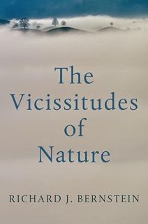 Get EPUB KINDLE PDF EBOOK The Vicissitudes of Nature: From Spinoza to Freud by  Richard J. Bernstein