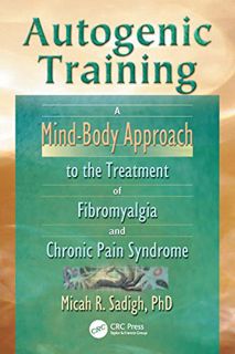 [VIEW] [KINDLE PDF EBOOK EPUB] Autogenic Training: A Mind-Body Approach to the Treatment of Fibromya