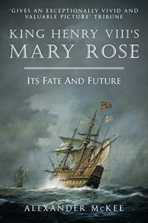 [GET] [EPUB KINDLE PDF EBOOK] King Henry VIII’s Mary Rose by  Alexander McKee ✔️