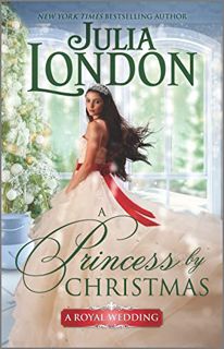 READ [PDF EBOOK EPUB KINDLE] A Princess by Christmas: A Historical Romance (A Royal Wedding Book 3)