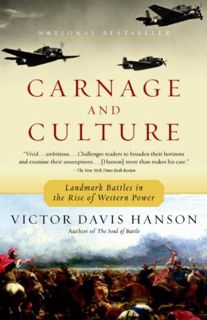 Get KINDLE PDF EBOOK EPUB Carnage and Culture: Landmark Battles in the Rise to Western Power by  Vic