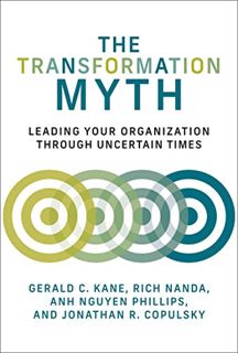 READ KINDLE PDF EBOOK EPUB The Transformation Myth: Leading Your Organization through Uncertain Time