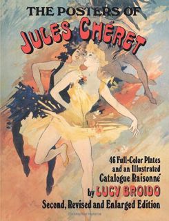 [VIEW] EPUB KINDLE PDF EBOOK The Posters of Jules Chéret: 46 Full-Color Plates and an Illustrated Ca