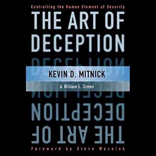 View [PDF EBOOK EPUB KINDLE] The Art of Deception: Controlling the Human Element of Security by  Kev