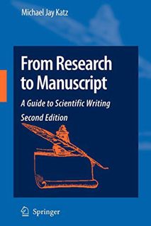 [ACCESS] EPUB KINDLE PDF EBOOK From Research to Manuscript: A Guide to Scientific Writing by  Michae