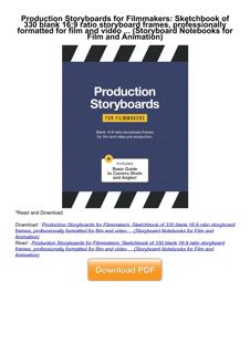 ⚡[PDF]✔ Production Storyboards for Filmmakers: Sketchbook of 330 blank 16:9 ratio storyboard frames,