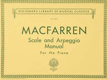 [Read] KINDLE PDF EBOOK EPUB Scale and Arpeggio Manual: Schirmer Library of Classics Volume 1037 Pia