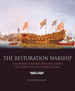 READ EPUB KINDLE PDF EBOOK The Restoration Warship: The Design, Construction and Career of a Third R