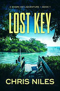 GET [KINDLE PDF EBOOK EPUB] Lost Key (Shark Key Adventures Book 1) by  Chris Niles 🖍️