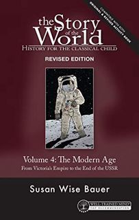 [Read] [KINDLE PDF EBOOK EPUB] Story of the World, Vol. 4 Revised Edition: History for the Classical