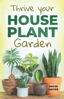 Access EBOOK EPUB KINDLE PDF Glow Your Houseplant Garden: The Step-By-Step Guide of Indoor Plant Car